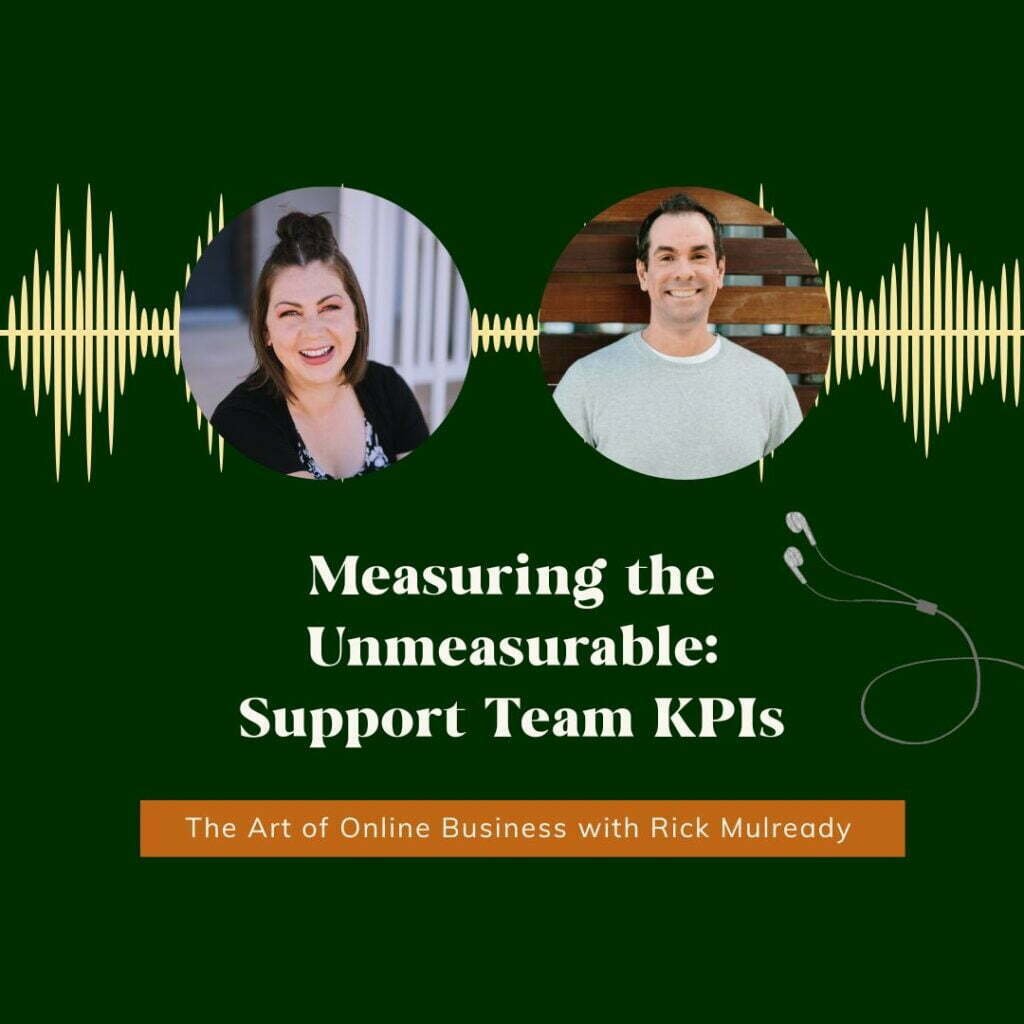 Podcast with Rick Mulready and Erika Macauley - Measuring the Unmeasurable: Support Team KPIs