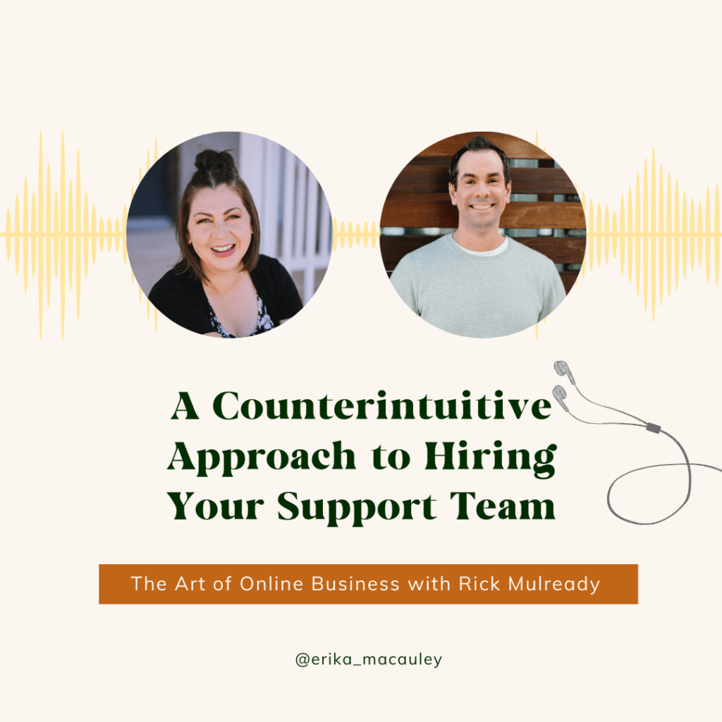 Podcast with Rick Mulready and Erika Macauley - A Counterintuitive Approach to Hiring Your Support Team